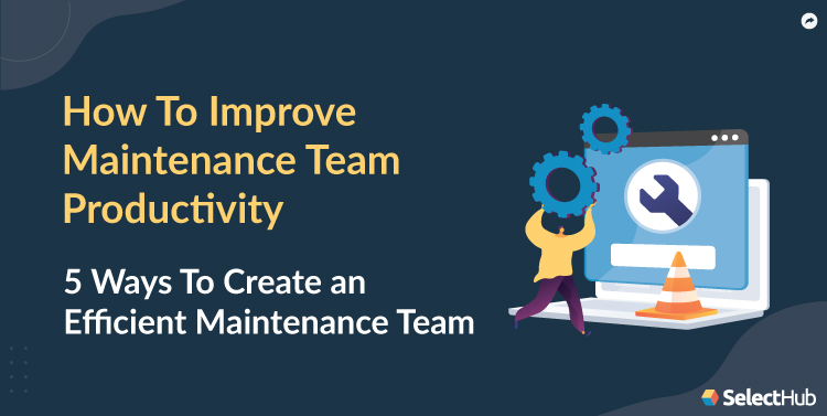 How To Improve Maintenance Team