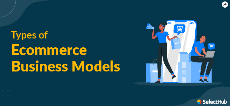 Ecommerce Business Models Guide