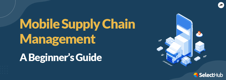 Mobile Supply Chain Guide