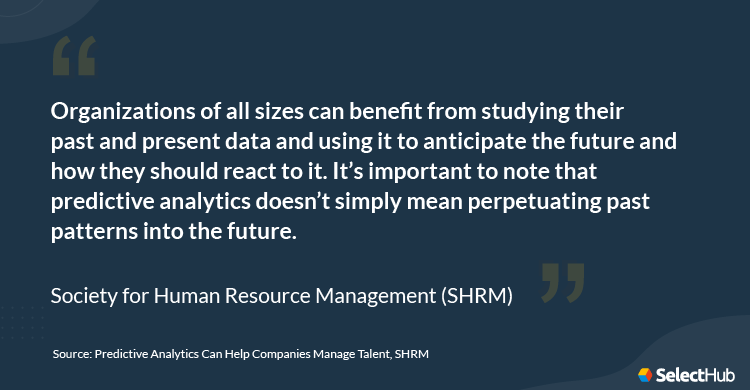 Quote from Society for Human Resource Management about the importance of using past and present data for predictive analytics