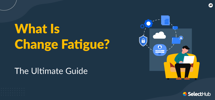 What Is Change Fatigue