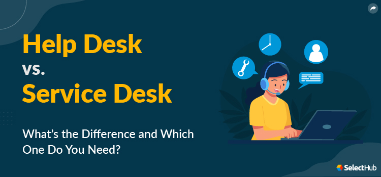 Help Desk vs Service Desk Guide