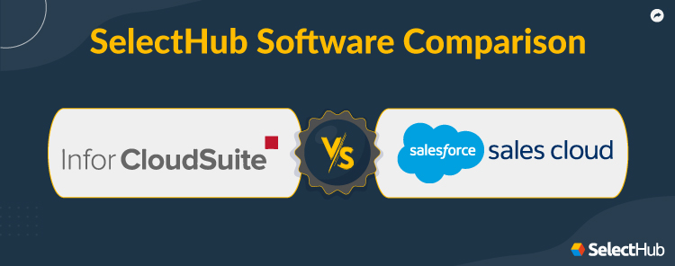 Infor CRM vs Salesforce Sales Cloud Comparative Guide